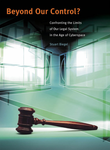 Beyond Our Control? Confronting the Limits of Our Legal System in the Age of Cyberspace