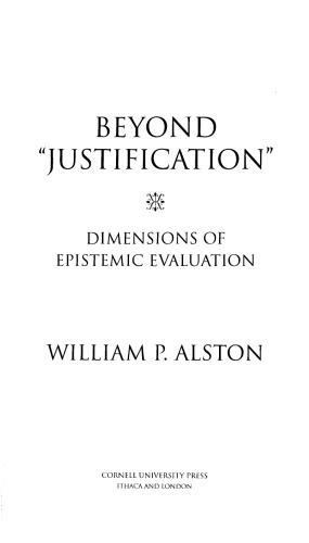 Beyond 'Justification': Dimensions of Epistemic Evaluation