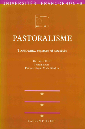 Pastoralisme. Troupeaux, espaces et societes