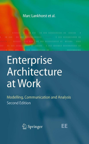 Enterprise Architecture at Work: Modelling, Communication and Analysis