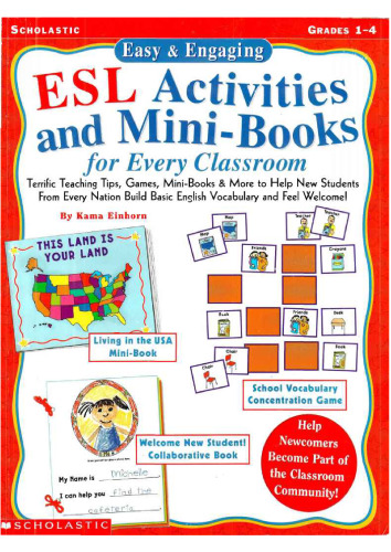 Easy & Engaging ESL Activities and Mini-Books for Every Classroom: Terrific Teaching Tips, Games, Mini-Books & More to Help New Students from Every Nation Build Basic English Vocabulary and Feel Welcome!
