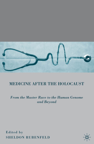Medicine after the Holocaust: From the Master Race to the Human Genome and Beyond