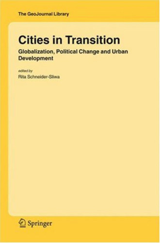 Cities in Transition: Globalization, Political Change and Urban Development (GeoJournal Library)
