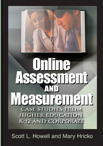 Online Assessment And Measurement: Case Studies from Higher Education