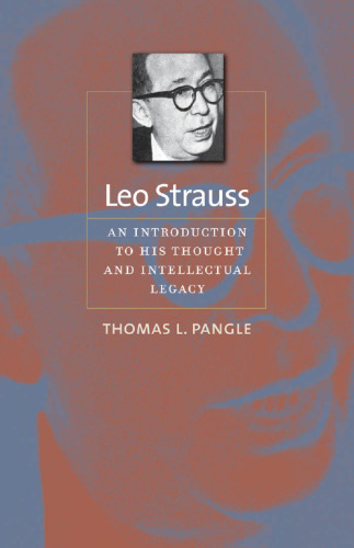 Leo Strauss: An Introduction to His Thought and Intellectual Legacy (The Johns Hopkins Series in Constitutional Thought)