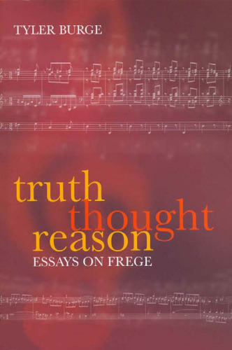 Truth, Thought, Reason: Essays on Frege