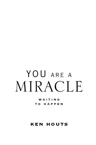 You Are a Miracle Waiting to Happen