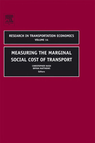 Research in Transportation Economics: Measuring the Marginal Social Cost of Transport, Vol. 14 (2005)