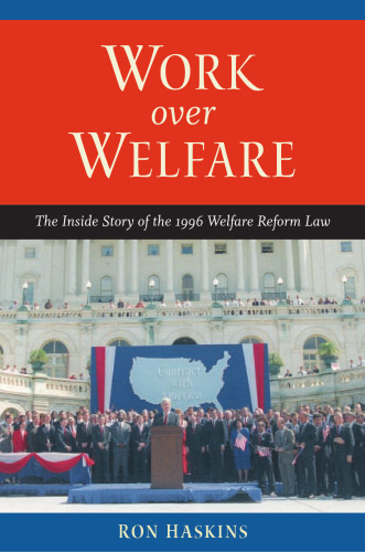 Work Over Welfare: The Inside Story of the 1996 Welfare Reform Law