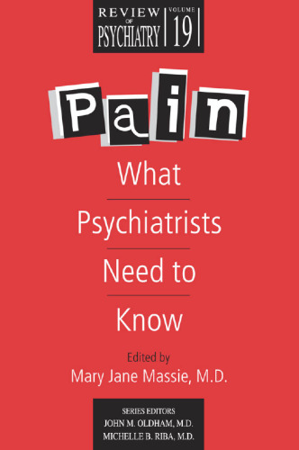 Pain: What Psychiatrists Need to Know (Review of Psychiatry Series, Vol. 19, No. 2)