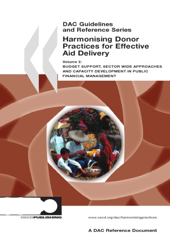 Harmonising Donor Practices for Effective Aid Delivery: Volume 2--Budget Support Sector Wide Approaches and Capacity Development in Public Financial M (Dac Guidelines and Reference)