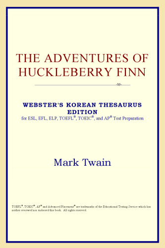 The Adventures of Huckleberry Finn (Webster's Korean Thesaurus Edition)