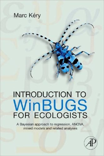Introduction to WinBUGS for Ecologists: Bayesian approach to regression, ANOVA, mixed models and related analyses