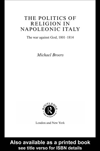 Politics and Religion in Napoleonic Italy: The War Against God, 1801-1814
