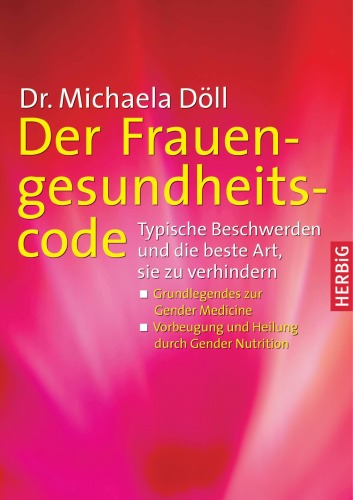 Der Frauengesundheitscode: Typische Beschwerden und die beste Art, sie zu verhindern