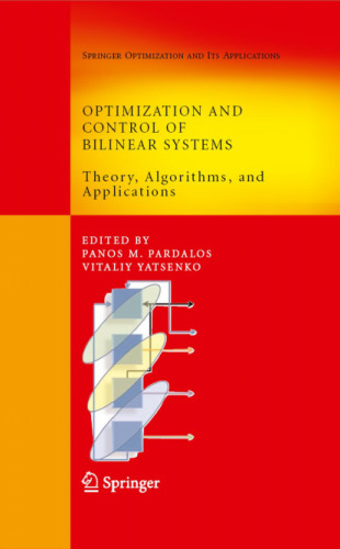 Optimization and Control of Bilinear Systems: Theory, Algorithms, and Applications (Springer Optimization and Its Applications)