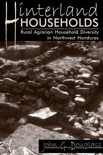 Hinterland Households: Rural Agrarian Household Diversity in Northwest Honduras
