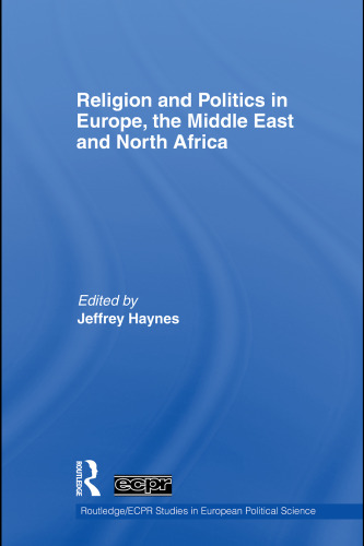 Religion and Politics in Europe, the Middle East and North Africa (Routledge ECPR Studies in European Political Science)