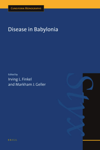 Disease in Babylonia (Cuneiform Monographs)