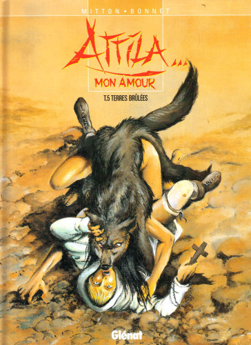 Attila, mon amour, tome 5 : Terres brulees