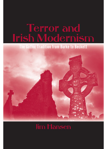 Terror and Irish Modernism: The Gothic Tradition from Burke to Beckett
