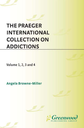 The Praeger International Collection on Addictions  4 volumes  (Abnormal Psychology)