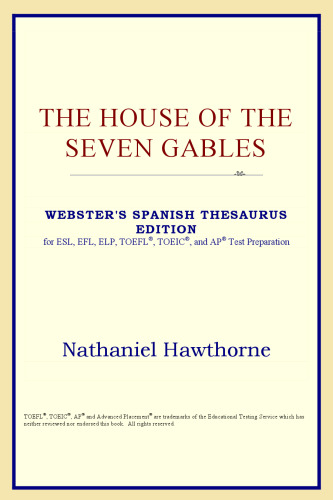 The House of the Seven Gables (Webster's Spanish Thesaurus Edition)
