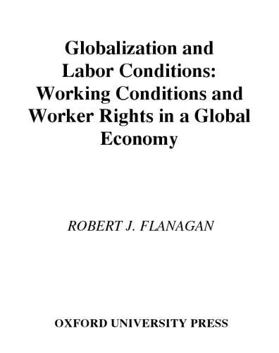 Globalization and Labor Conditions: Working Conditions and Worker Rights in a Global Economy