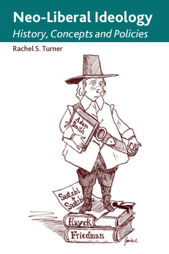 Neo-Liberal Ideology: History, Concepts and Policies