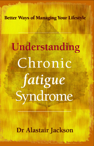 Understanding Chronic Fatigue Syndrome: Better Ways of Managing Your Lifestyle