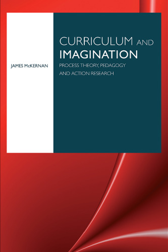 Curriculum and Imagination: Process Theory, Pedagogy and Action Research