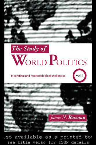 Study of World Politics: Volume I: Theoretical and Methodological Challenges