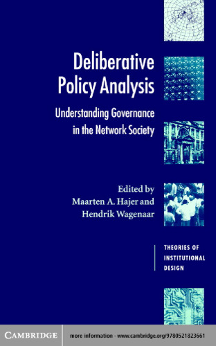 Deliberative Policy Analysis: Understanding Governance in the Network Society (Theories of Institutional Design)