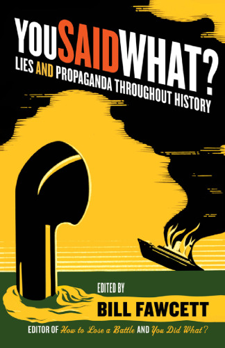 You Said What?: Lies and Propaganda Throughout History
