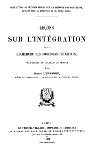 Leçons sur l'intégration et la recherche des fonctions primitives
