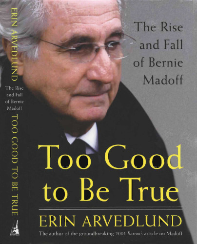 Too Good to Be True: The Rise and Fall of Bernie Madoff