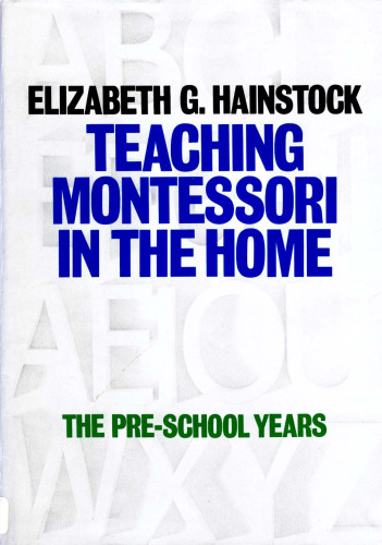 Teaching Montessori in the Home: Pre-School Years: The Pre-School Years