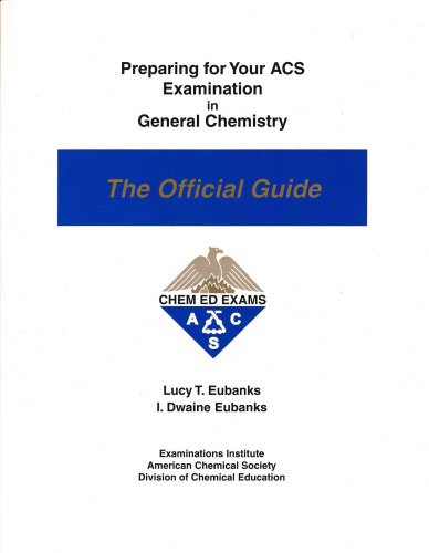 Preparing for Your ACS Examination in General Chemistry: The Official Guide Edition: First