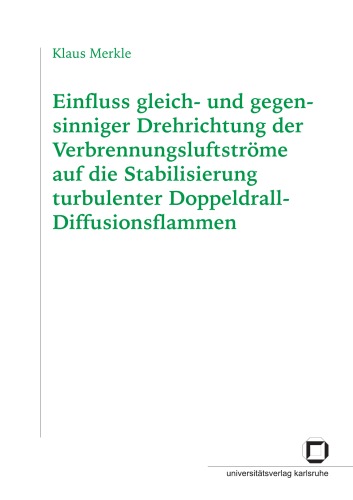 Einfluss gleich- und gegensinniger Drehrichtung der Verbrennungsluftstrome auf die Stabilisierung turbulenter Doppeldral  German
