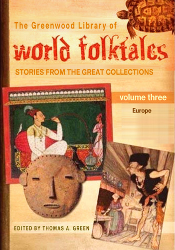 The Greenwood Library of World Folktales: Stories from the Great Collections, Volume 3, Europe