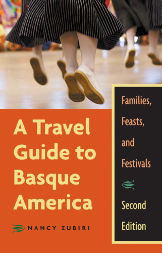 A Travel Guide To Basque America, 2Nd Edition: Familes, Feasts, And Festivals