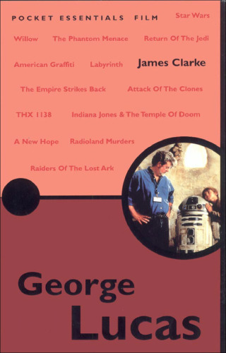 George Lucas (Pocket Essential series)