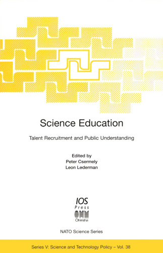 Science Education: Talent Recruitment and Public Understanding (Nato: Science and Technology Policy, 38)