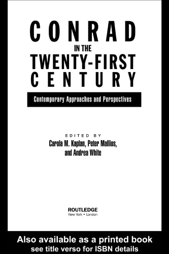 Conrad in the Twenty-First Century: Contemporary Approaches and Perspectives