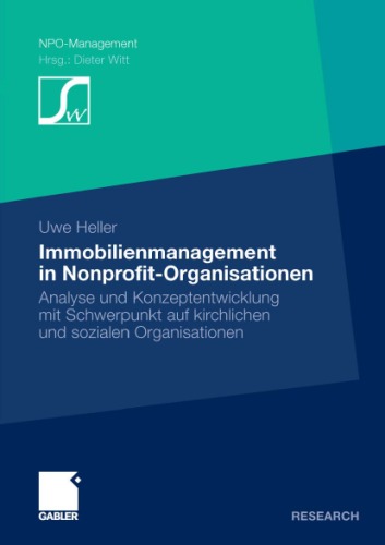 Immobilienmanagement in Nonprofit-Organisationen: Analyse und Konzeptentwicklung mit Schwerpunkt auf kirchlichen und sozialen Organisationen