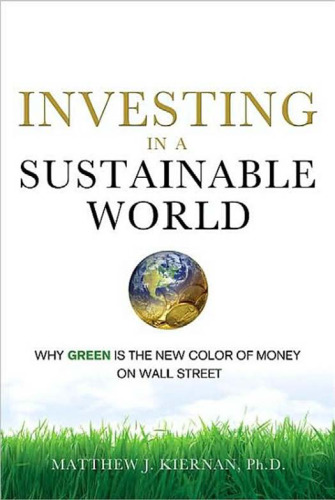 Investing in a Sustainable World: Why GREEN Is the New Color of Money on Wall Street