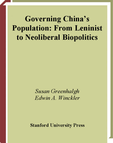 Governing China's Population: From Leninist to Neoliberal Biopolitics