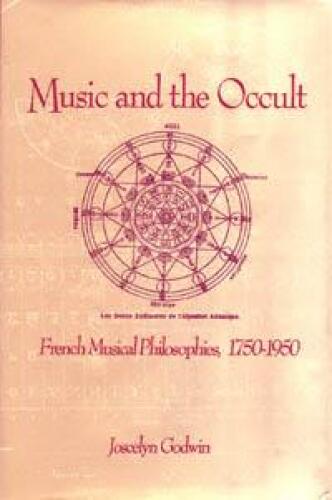 Music and the Occult: French Musical Philosophies 1750-1950 (Eastman Studies in Music, No 3)