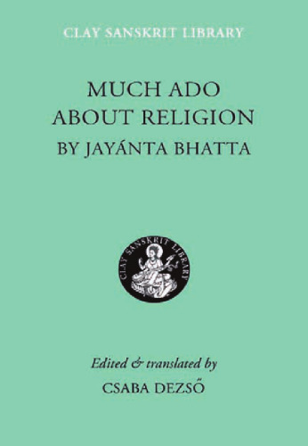 Much Ado about Religion (Clay Sanskrit Library)