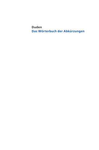 Duden. Das Worterbuch der Abkurzungen: Rund 50 000 nationale und internationale Abkurzungen und Kurzworter mit ihren Bedeutungen